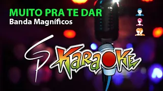 Karaokê Banda Magníficos - Muito pra te Dar