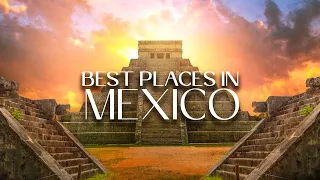 The 10 Best Places to Visit in Mexico - Your Ultimate Travel Guide!