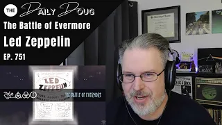 Classical Composer Reacts to LED ZEPPELIN: THE BATTLE OF EVERMORE | The Daily Doug (Episode 751)