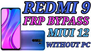 Redmi 9A Miui 12 FRP Bypass Google Account   Redmi 9 Google Account/FRP Bypass |MIUI 12 Without PC