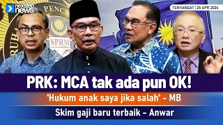 TERKINI! PRK: MCA tak ada pun OK! | 'Hukum anak saya jika salah' - MB | Skim gaji baru terbaik - PMX