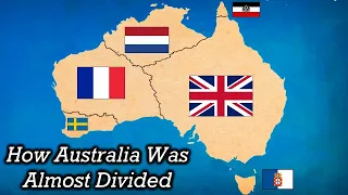 How Europeans Almost Divided Australia | History