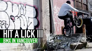 HIT A LICK III - BMX IN VANCOUVER