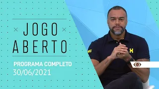 JOGO ABERTO - 30/06/2021 - PROGRAMA COMPLETO