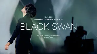 211201 PTD in LA - Black Swan BTS JIMIN focus Fancam by SLOW STARTER / 방탄소년단 지민 블랙스완 직캠 4K