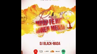 Remix M'Pap Fè Hit Mwen Menm Dj Black-Mada TEAM DAN FÈ Remix