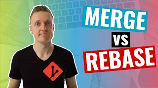 Git Merge vs Git Rebase - Difference Between Merge and Rebase