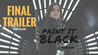 Star Wars: Rogue One [fan made] Trailer. (Song: "Paint It Black")