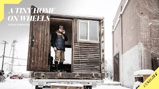 Pro Snowboarder Jason Robinson has a Tiny Home on Wheels | Insight