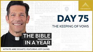 Day 75: The Keeping of Vows — The Bible in a Year (with Fr. Mike Schmitz)