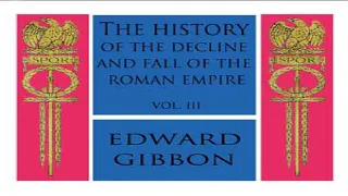 History of the Decline and Fall of the Roman Empire Vol. III | Edward Gibbon | Sound Book | 10/10