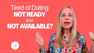 Can't Find the Right Person to Date?-  A Limited Selection of 'Not Ready' and 'Not Available'
