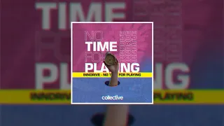 INNDRIVE - No Time For Playing