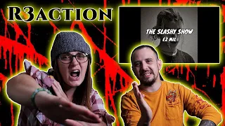 The Slashy Show | (Ez Mil) - Reaction Request.