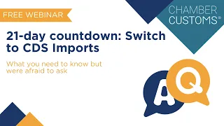 21-day Countdown: Switch to CDS Imports - 09/09/2022 Webinar