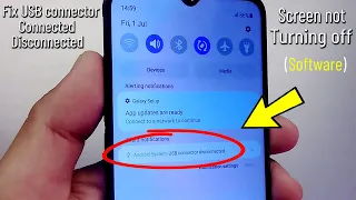 Fix Samsung Usb Connector (Connected, Disconnected) | Screen not turn off | Display not off