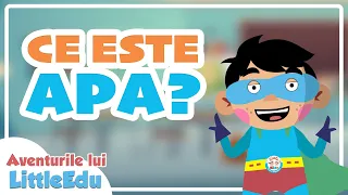 Ce este apa? - Aventurile lui LittleEdu