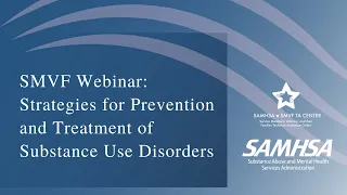 SMVF Webinar: Strategies for Prevention and Treatment of Substance Use Disorders