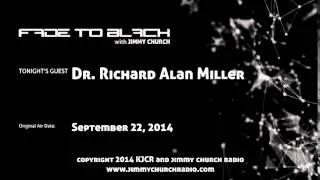 Ep.129 FADE to BLACK Jimmy Church w/ Dr. Richard Alan Miller THE REAL X-Files LIVE on air