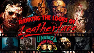 Uneeda Horror Podcast Episode 49 | Ranking the Looks of Leatherface