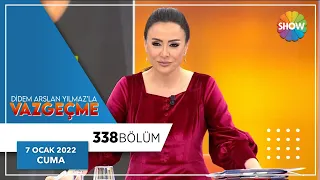 Didem Arslan Yılmaz'la Vazgeçme 338. Bölüm | 7 Ocak 2022