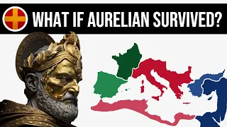 What If Aurelian Survived? | Alternate History