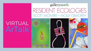 Gallery North Virtual ArTalk: Scott McIntire and Molly Dilworth