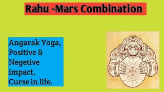 Rahu & Mars combination,Angarak yoga-Curse or blessings