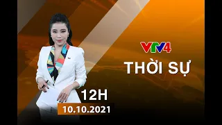 Bản tin thời sự tiếng Việt 12h - 10/10/2021| VTV4
