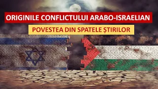 Originile conflictului arabo-israelian. Povestea din spatele știrilor