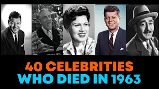In Memoriam: Celebrity Deaths in 1963 🌟 Celebrities Who Died in 1963