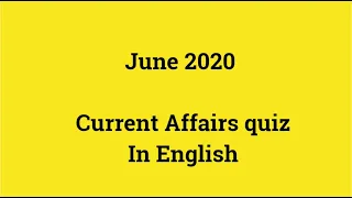 June 2020 current affairs quiz In English