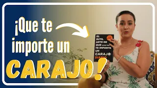 ¡Que te importe un caraj*!