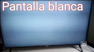 Como reparar pantalla LG 4K con imagen blanca || Fácil Diagnóstico y Solución