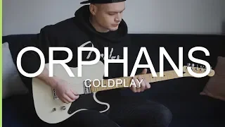 Coldplay // Orphans - guitar cover