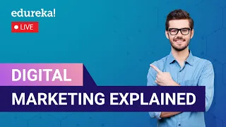 Digital Marketing Explained in 60 Minutes  | Digital Marketing Tutorial | Edureka  Live