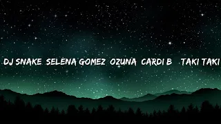 [1HOUR] DJ Snake, Selena Gomez, Ozuna, Cardi B – Taki Taki (Lyrics) | The World Of Music