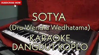 Sotya - KARAOKE DANGDUT KOPLO (Dru Wendra Wedhatama )