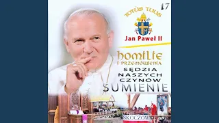 Homilia Jana Pawla II wygloszona w Skoczowie 22 maja 1995 roku cz.2