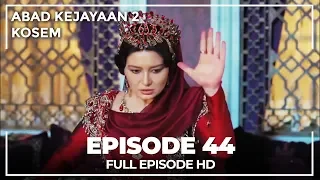 Abad Kejayaan 2: Kosem Episode 44 (Bahasa Indonesia)