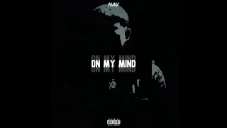 NAV - On My Mind [Official Audio]