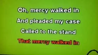 Mercy walked in