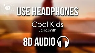 Echosmith - Cool Kids (8D AUDIO)