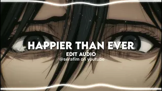 Happier than ever edit audio — billie eilish