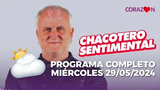 Chacotero Sentimental: Programa completo miércoles 29/05/2024