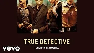 True Detective (Music from the HBO Series) - Lera Lynn - The Only Thing Worth Fighting For