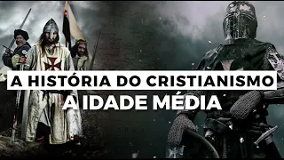 A Idade Média | A HISTÓRIA DO CRISTIANISMO | Episódio 3