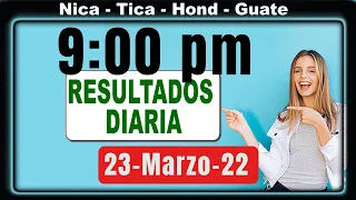 9 PM  Sorteo Loto Diaria Nicaragua │ 23 Marzo 22