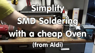 #192 Aldi Hack: Simplify SMD Soldering with a Cheap Aldi Oven. Nothing else