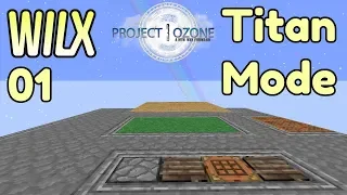 01: Project Ozone 3 Titan Mode